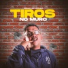 Villela、DJ Kaos MPC - Tiros no Muro (Explicit)