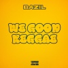 Bazil - We Good Reggae