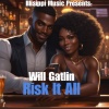 Will Gatlin - Risk It All