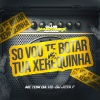 mc tom da VG、DJ JOTA F - SO VOU TE BOTAR VS TUA XEREQUINHA (Explicit)