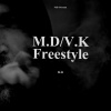 M.D、V.K克 - M.D/V.K Freestyle (feat. V.K)(Explicit)