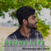 Mritunjoy Dev Nath - Alone Life