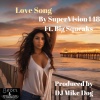 SuperVision448、Big Squeaks - Love Song. (feat. Big Squeaks)