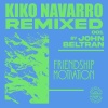Kiko Navarro - Friendship Motivation (John Beltran's Mallorca Remix)