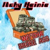 Itchy Heinie - Wit'cha Broke Ass (Explicit)