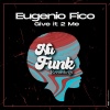 Eugenio Fico - Give It 2 Me (Original Mix)