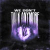 F!GHT - We Don't Talk Anymore