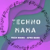 Tech Mama - Afro Bass (Exended Mix)