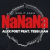 Alex Poet、Tess Leah - (Sing It Again) Nanana (Original Mix)