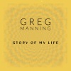 Greg Manning - Story Of My Life