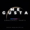 Deejay Maquina Oficial - ME GUSTA (DanceHall Party)