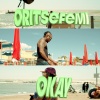 Oritse Femi - OKAY
