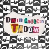 Dwin、Gaullin - Tadow