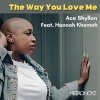 Ace Shyllon、Hannah Khemoh - The Way You Love Me