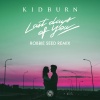 Kidburn、Robbie Seed - Last Days Of You (Robbie Seed Remix)