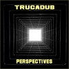 Trucadub - Perspectives