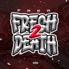 Freo - Fresh 2 Death (Explicit)