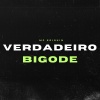 MC Eriquin - Verdadeiro Bigode (Explicit)