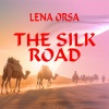 Lena Orsa - The Silk Road