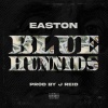 Easton - Blue Hunnids (Explicit)