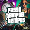 mc tody、mc tom da VG、MC Dhom、DJ JOTA F、Tropa da W&S、Club Marconex Records - Passa Tempos e Tempos (Explicit)