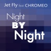 Jet Fly、Chromeo - Night by Night