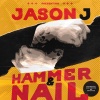 Jason J. - Hammer and Nail