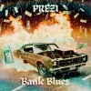 Prezi - Bank Blues (Explicit)