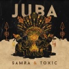 Samra、TOX1C. - Juba (Original Mix)