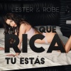Lester & Robe、Lester - Que Rica Tú Estás