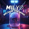 Milyo - Release The Mind