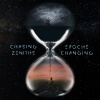 Chasing Zeniths - Epochs Changing