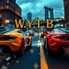 BobbybPhoolan、AbraTheSwagLord - W.Y.T.B (feat. AbraTheSwagLord)(Explicit)