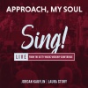 Jordan Kauflin、Laura Story、Sing! - Approach, My Soul (Live)