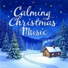 Calming Christmas Music、Kids Christmas Party Band、Christmas Holiday Songs - A Christmas Journey in the Snowflakes