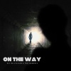 Ali Da Villain、Teo Hendrix - On The Way (feat. Teo Hendrix)(Explicit)