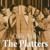 The Platters - Only You