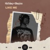 Kid blaq、Blaq Ice - Like Me (Explicit)