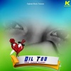 Dharmraj Dhanawat - Dil Tod