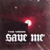 The Vision - SAVE ME (Explicit)