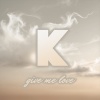 K Kollective、Amy Callahan - Give Me Love