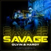 Olvin、Hardy - Savage (Explicit)