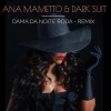 Ana Mametto、Dark Suit - Dama da Noite Roda (Remix)