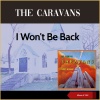 The Caravans - I Won't Be Back