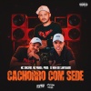 Eu Sou o Rio、Dj Nem do Santuário、Mc Sincero、Mc Panda - CACHORRO COM SEDE (Explicit)((DJ NEM DO SANTUÁRIO)版)
