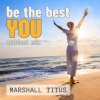 Marshall Titus - Be the best You (Ambient Mix)
