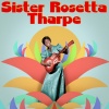 sister rosetta tharpe - Precious Memories