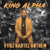 King Alpha - Vybz Kartel Anthem