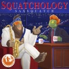 Saxsquatch - Squatchology