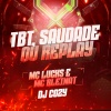 Mc Bleinat、MC Lucks、Dj Cozy - TBT, Saudade ou Replay (Explicit)